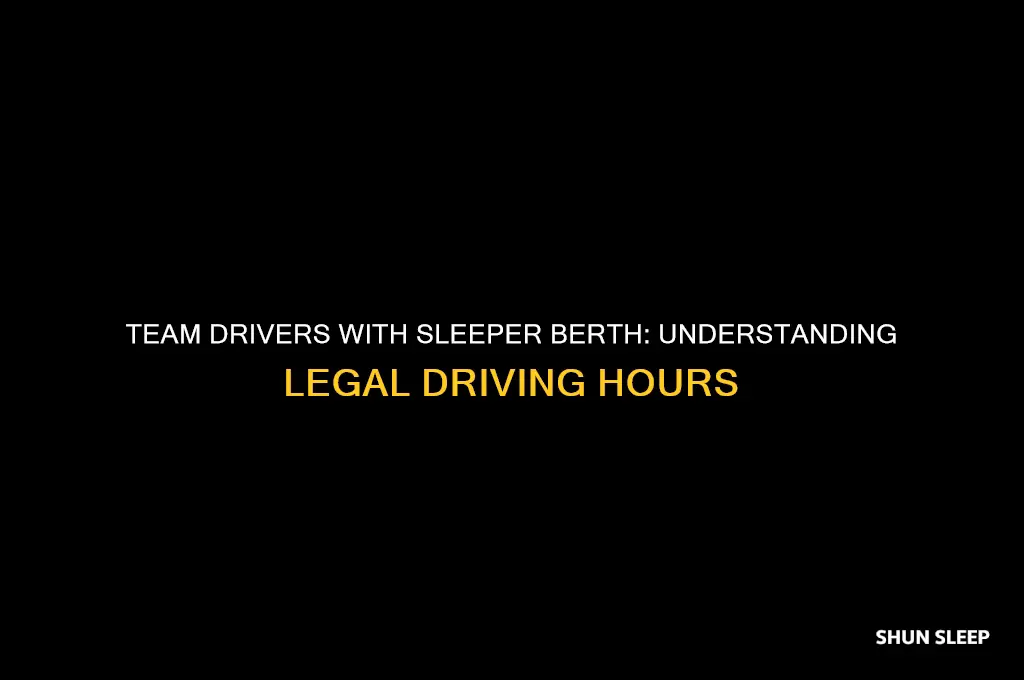 how many hours can a team driver with sleeper drive
