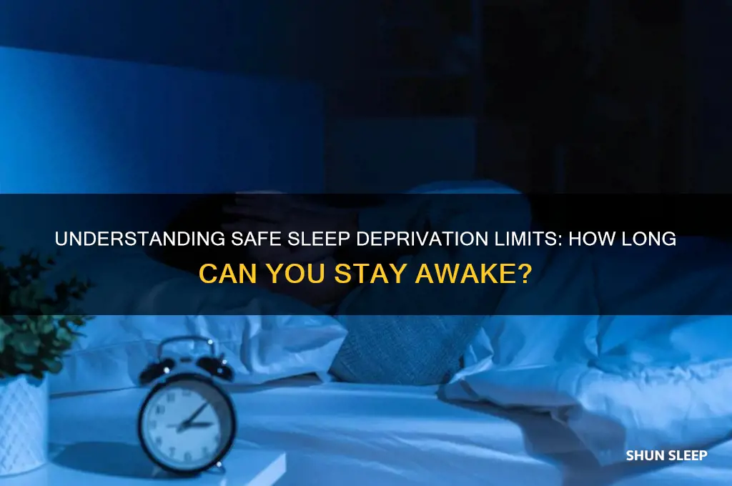 how many hours can you safely go without sleep