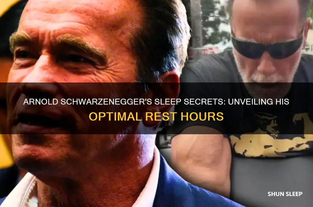 how many hours did arnold schwarzenegger sleep