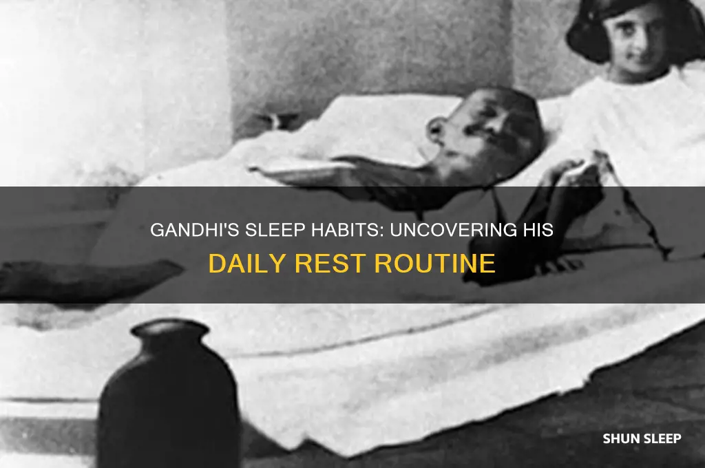 how many hours did gandhi sleep