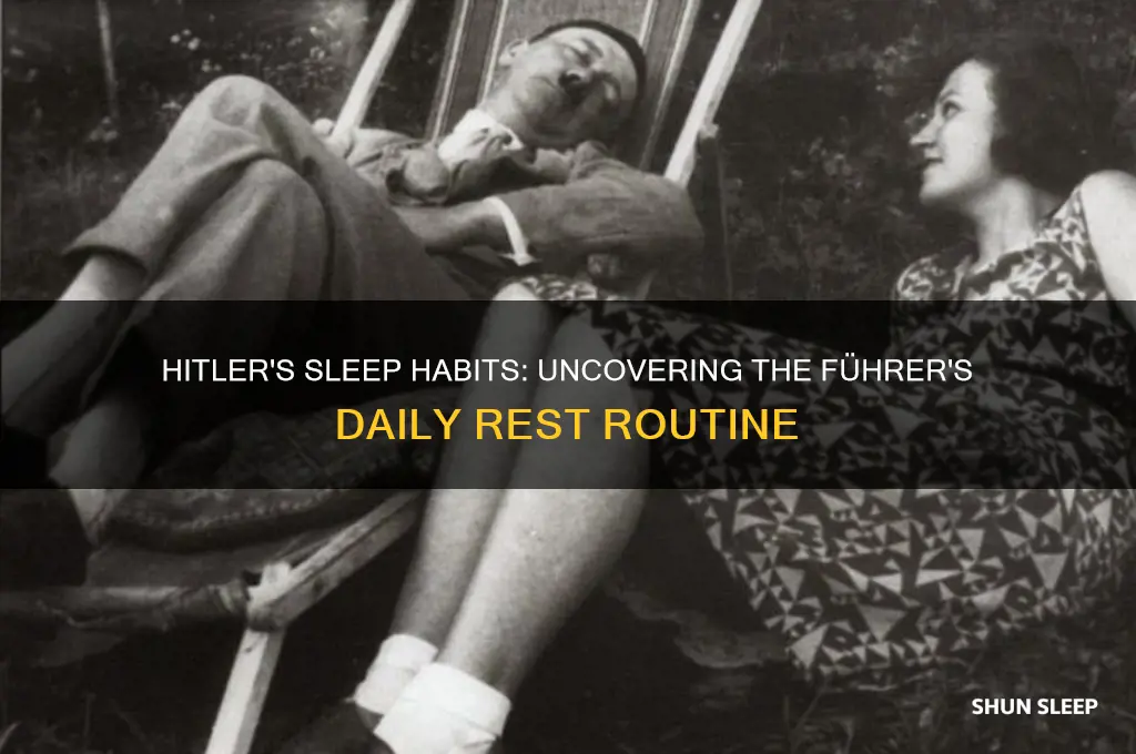 how many hours did hitler sleep