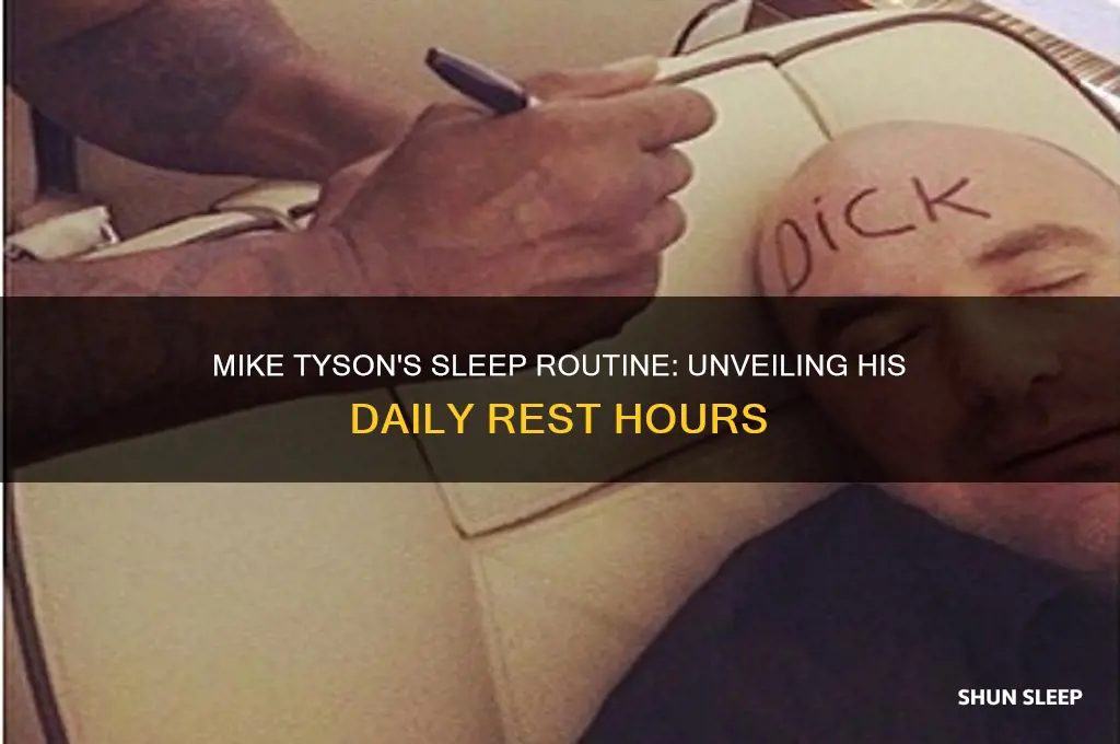 how many hours did mike tyson sleep