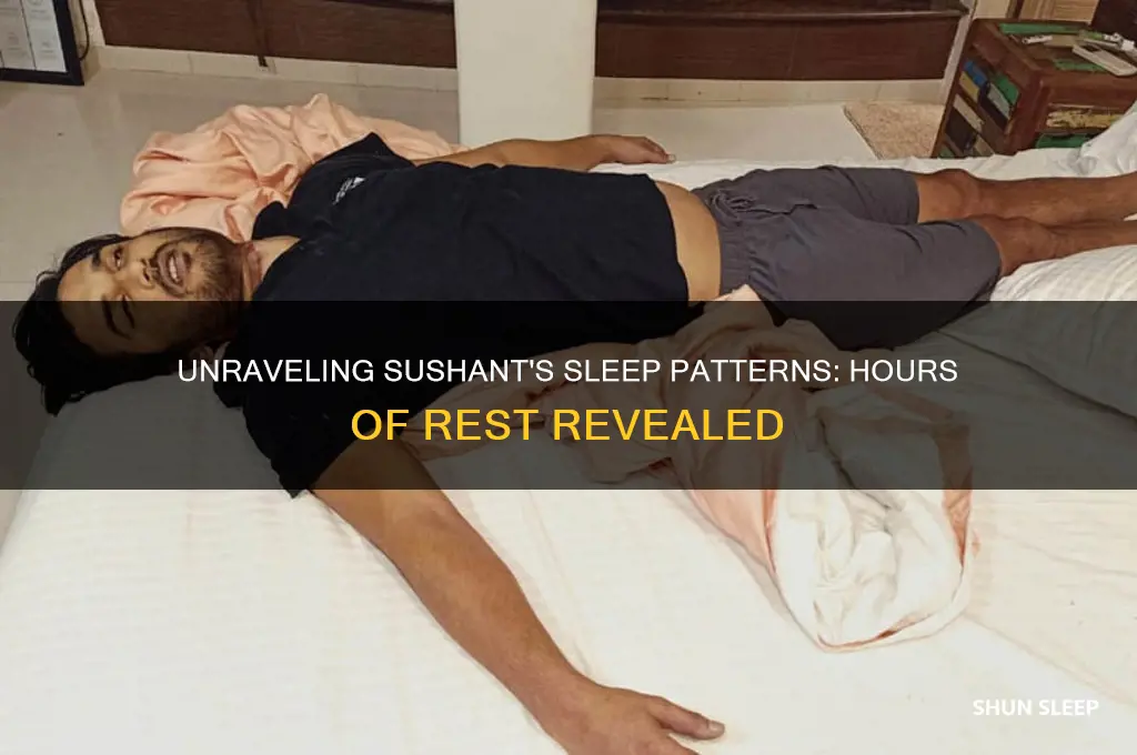 how many hours did sushant sleep