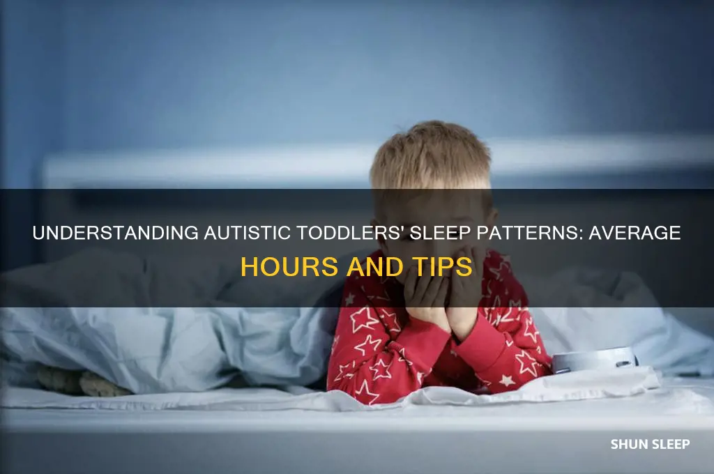 how many hours do autistic toddlers sleep