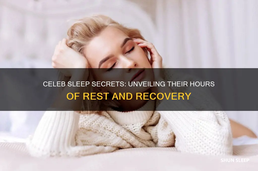 how many hours do celebs sleep