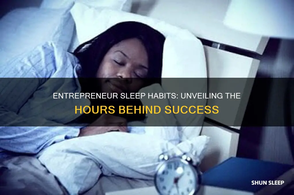 how many hours do entrepreneurs sleep