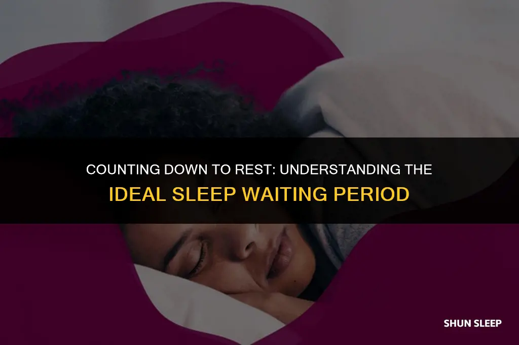 how many hours do i have to wait to sleep