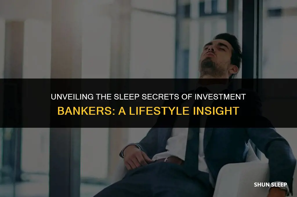how many hours do investment bankers sleep