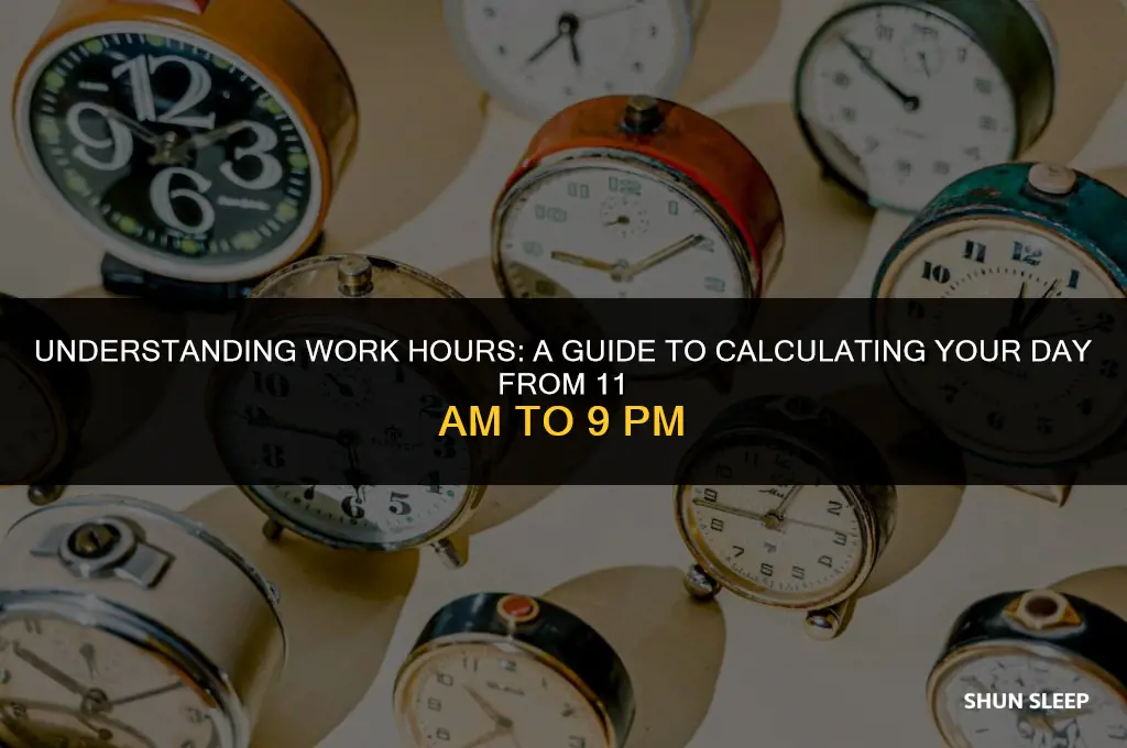 how many hours is 11 to 9