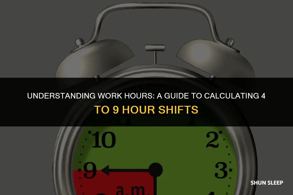 how many hours is 4 to 9