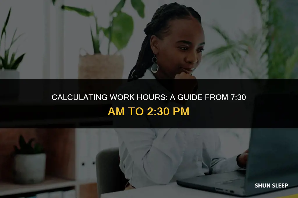 how many hours is 7 30 to 2 30