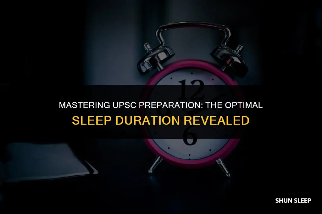 how many hours to sleep during upsc preparation