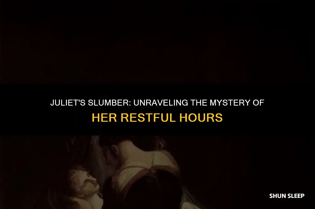 how many hours will juliet sleep