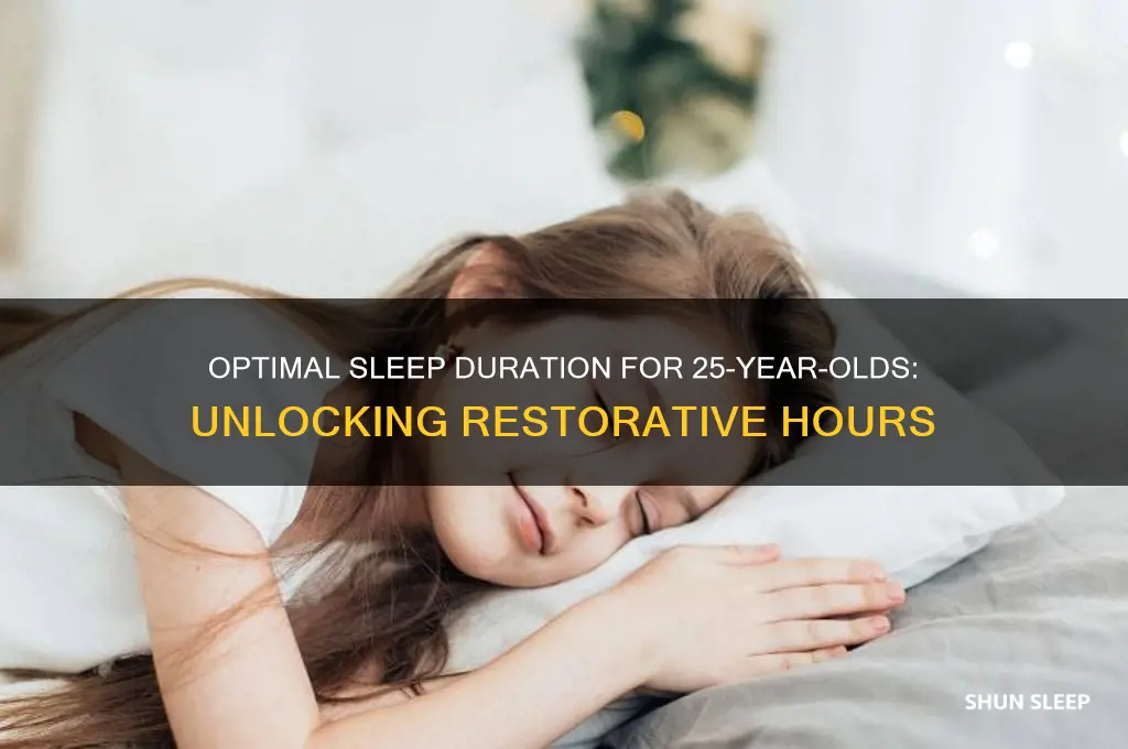 how many hoursa of sleep should you get at 25