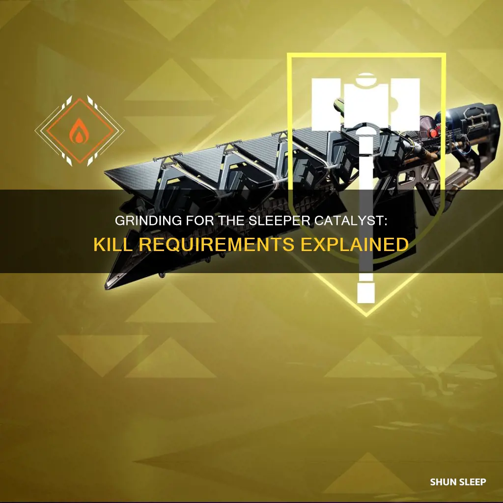 how many kill do you need for the sleeper catyalyst