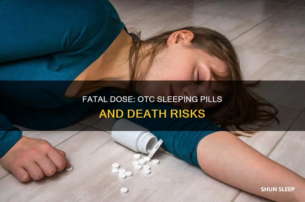 how many otc sleeping meds are needed to die