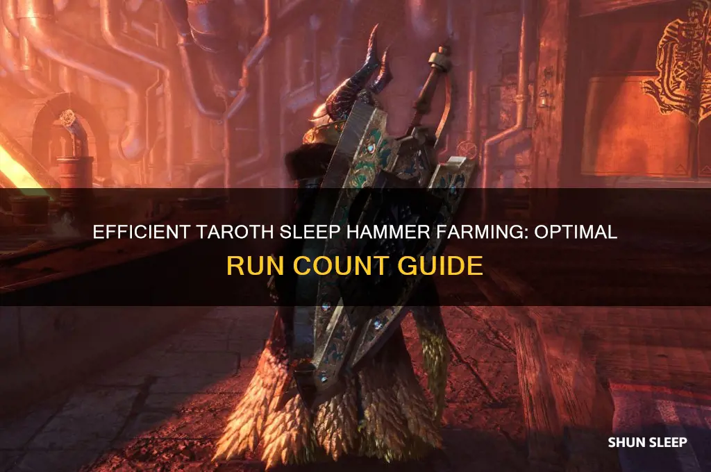 how many runs to get taroth sleep hammer