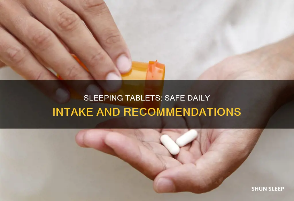 how many sleeping tablets per day