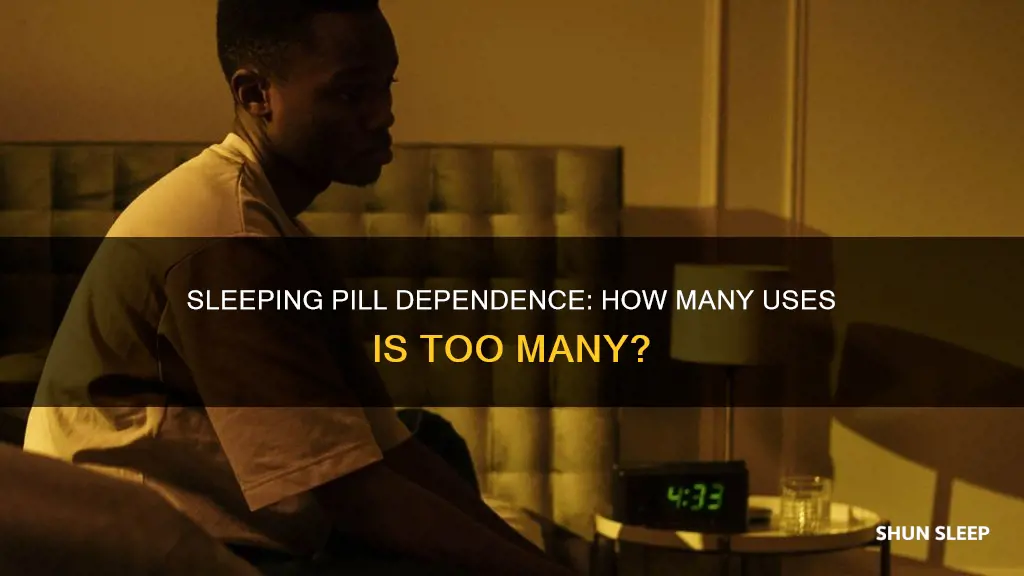 how many uses does sleeping pill dependance develop