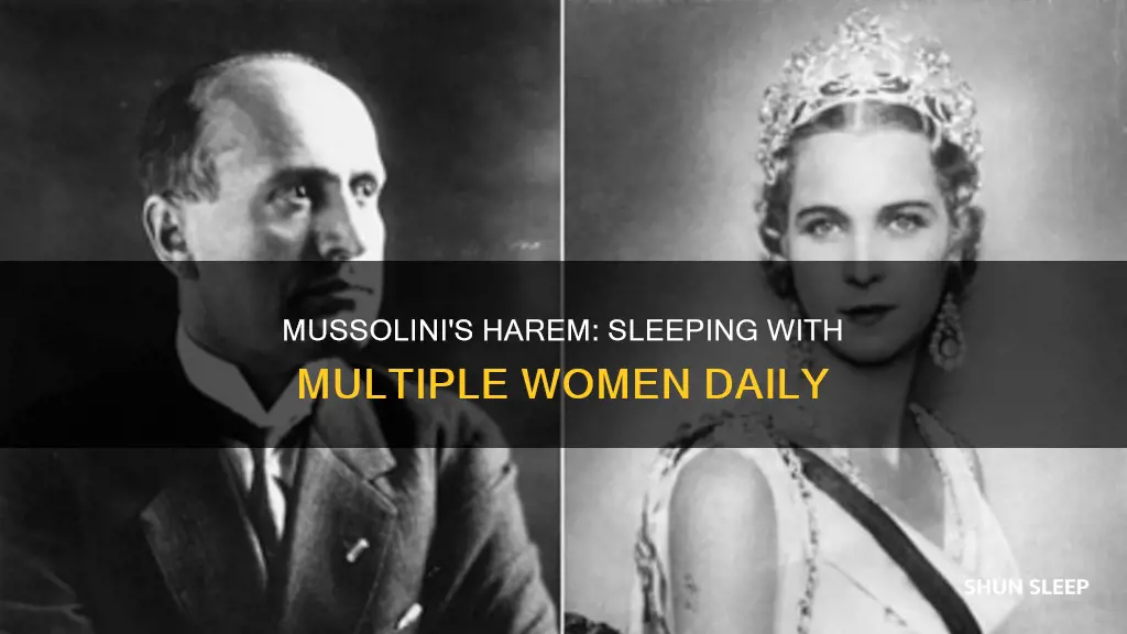 how many women a day did mussolini sleep with