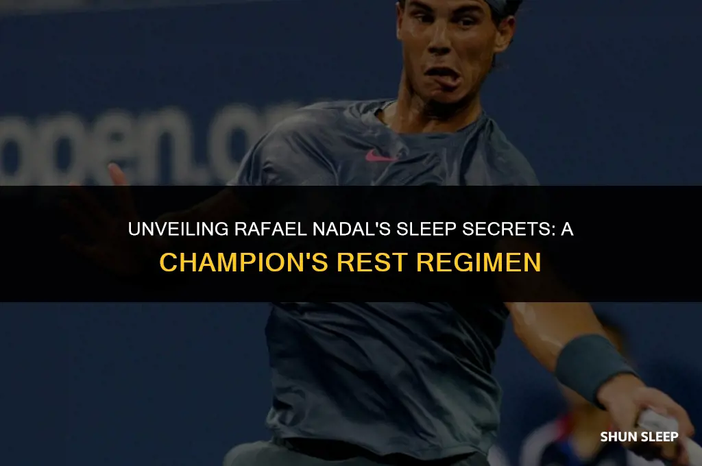 how may hours does nadal sleep