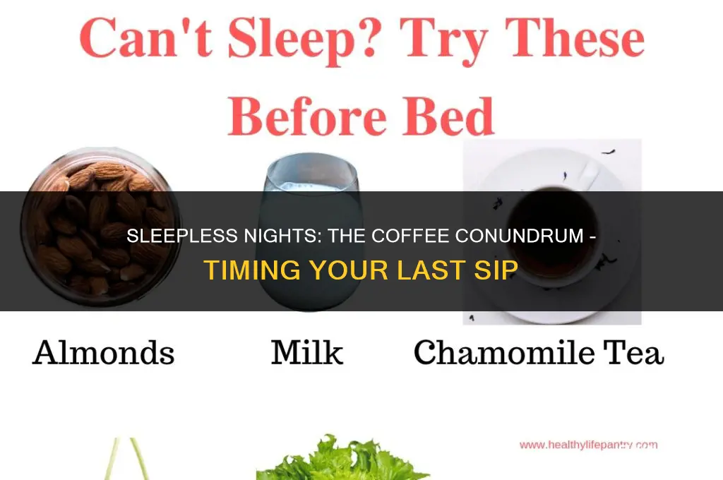 how mnay hours before sleeping can you drnik coffe