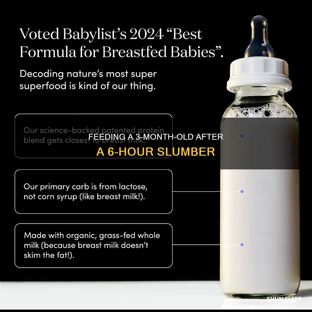 how muc to feed 3m old after a 6hr sleep