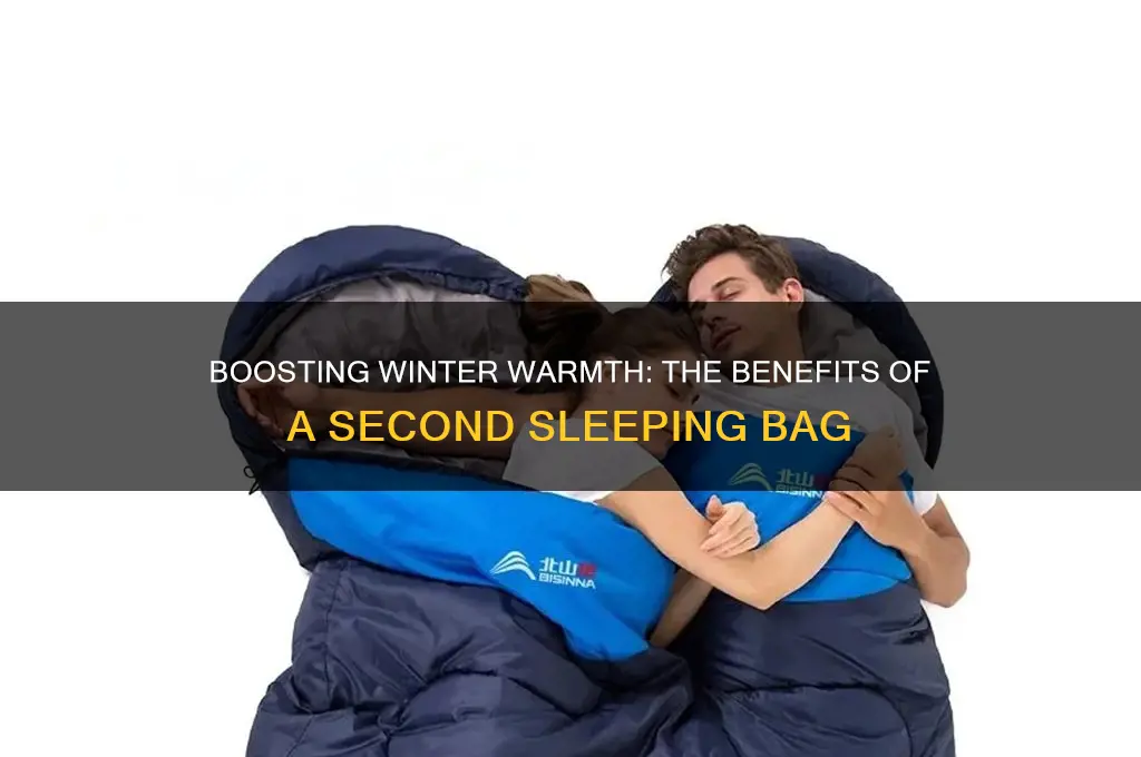how much does second sleeping bag help in cold wearher