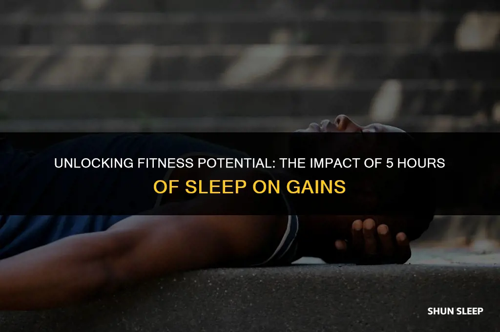 how much does sleep effect gains 5 hours