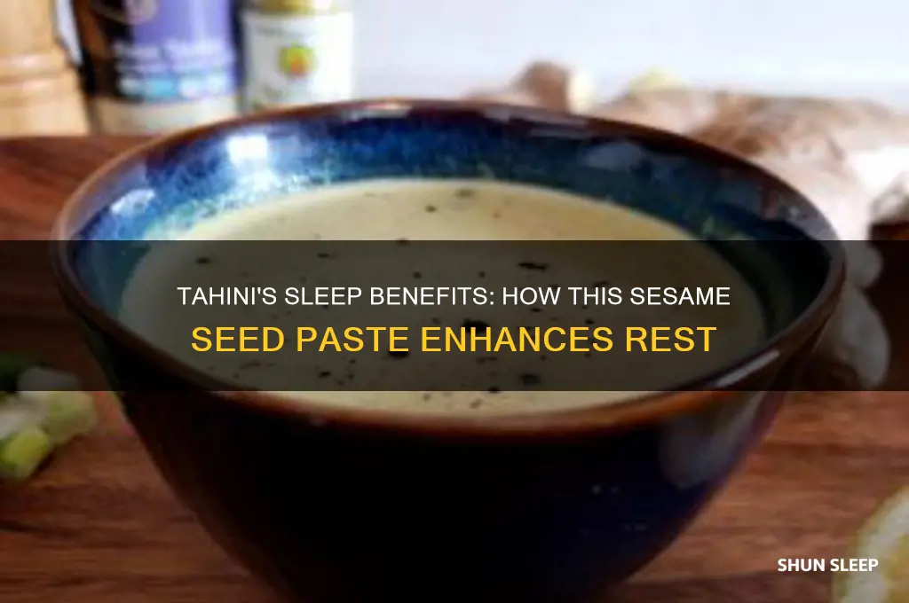 how much tahini helps with sleep