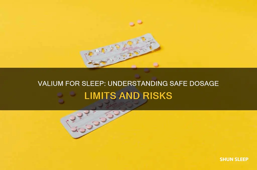 how much valium is too much to help with sleep