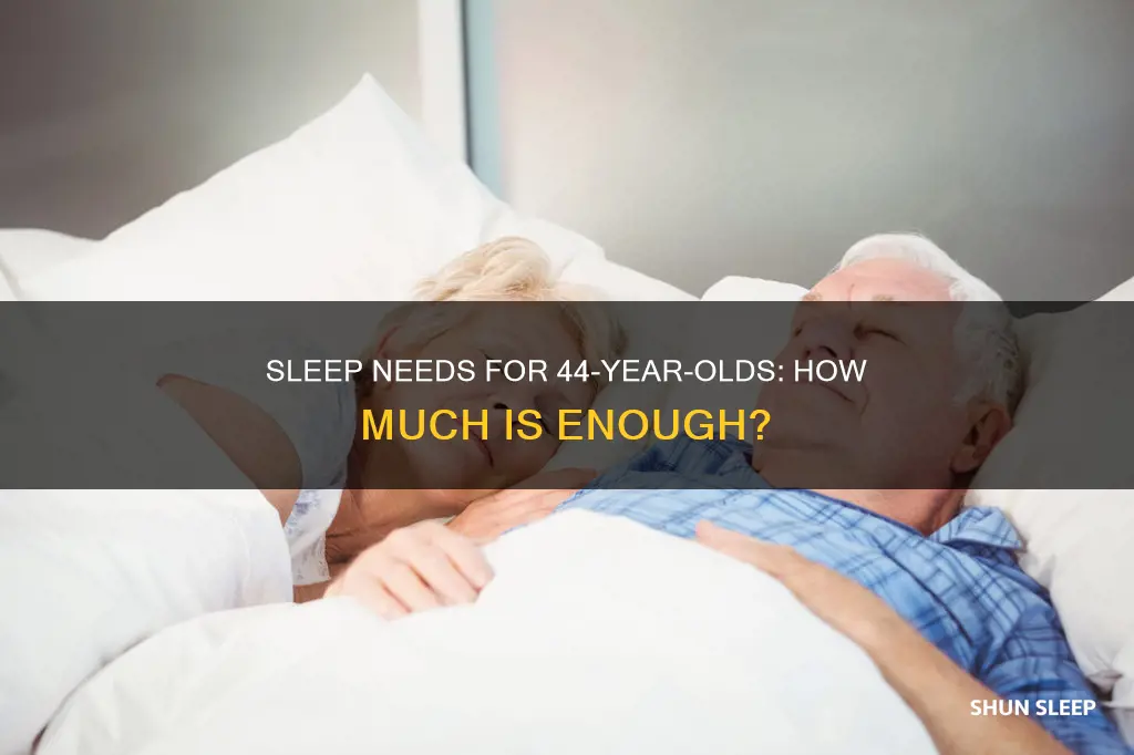 how mych sleep does a 44 year old need