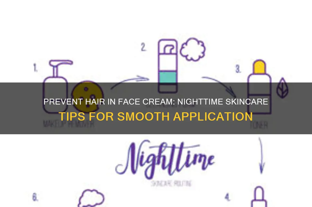 how not to get hair in face cream while sleeping