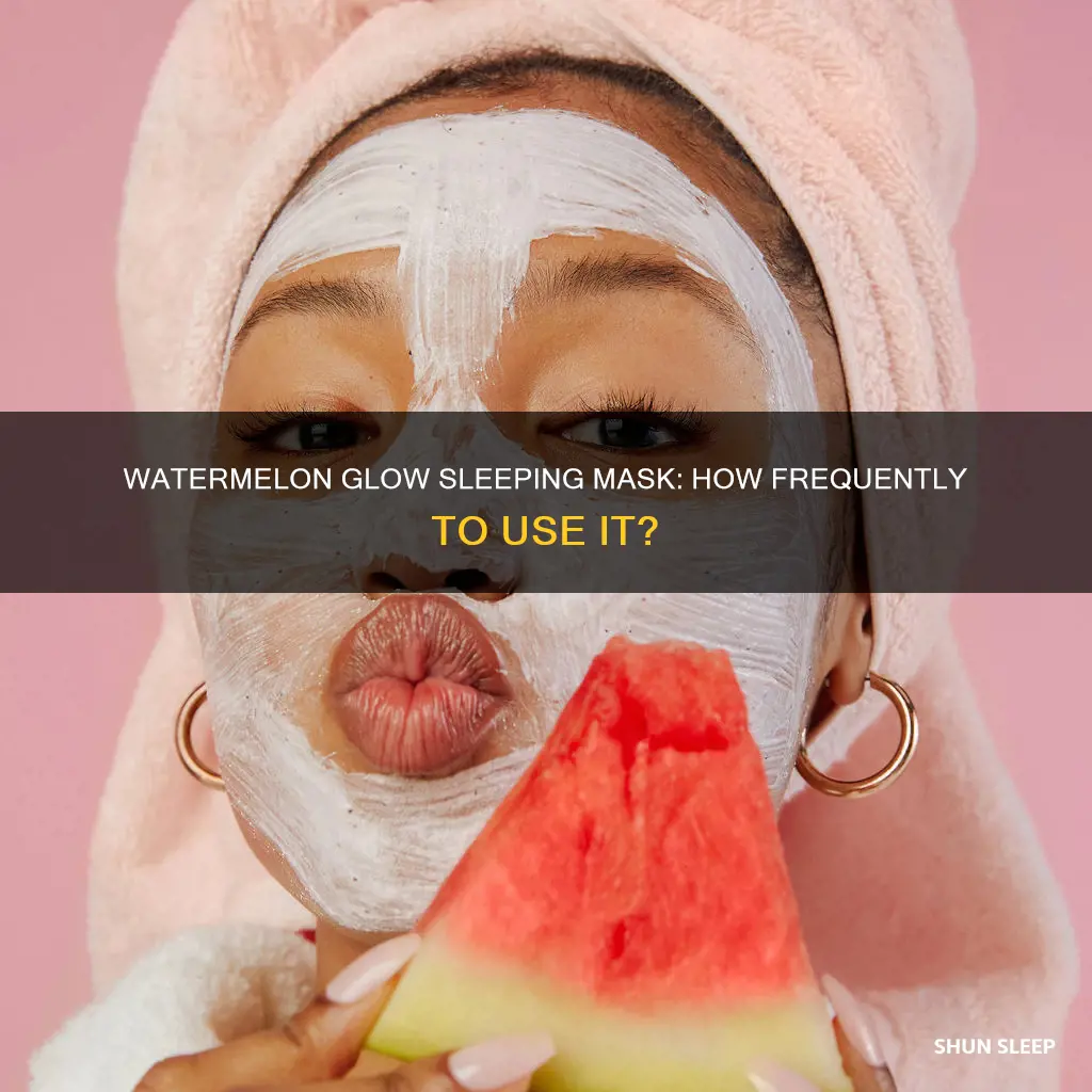 how often should you use watermelon glow sleeping mask