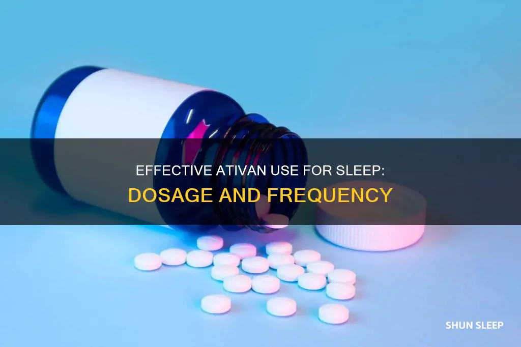 how often to take ativan for sleep