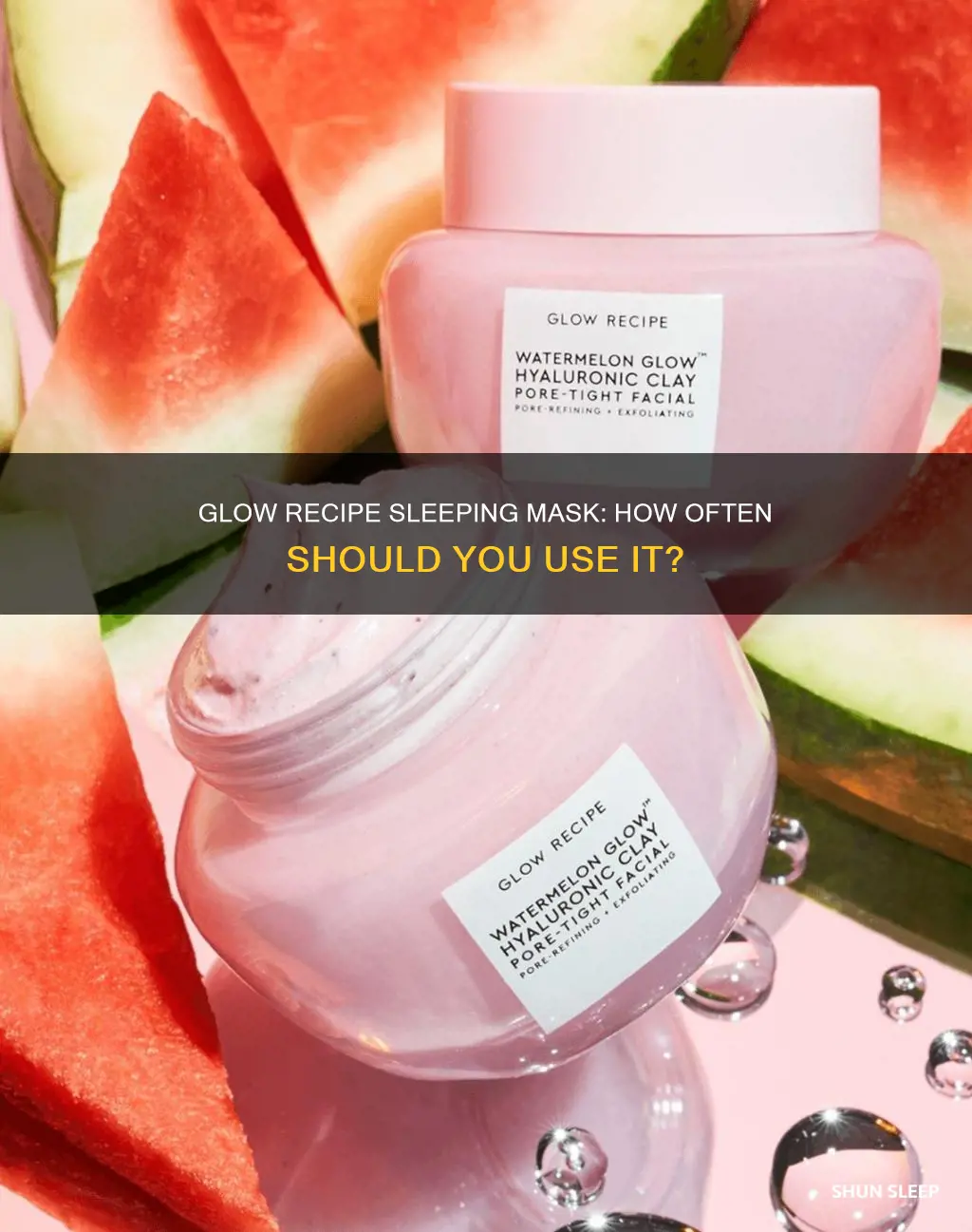how often to use glow recipie sleeping mask