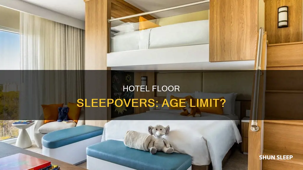 how old is too old to sleep on hotel floor