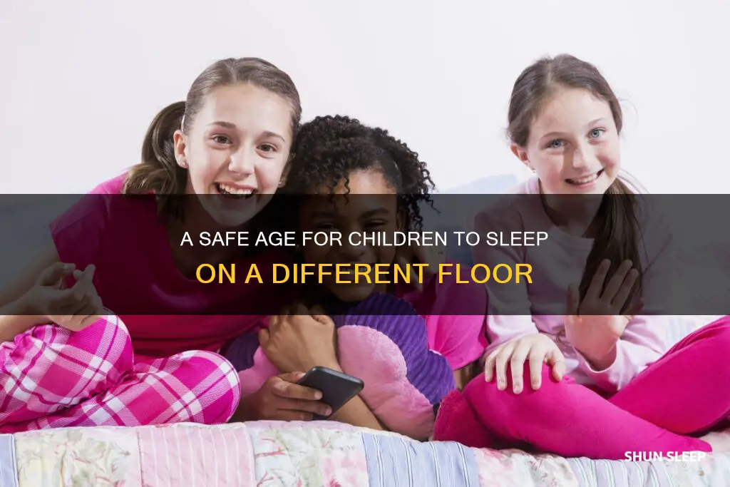 how old should childern be to sleep on different floor