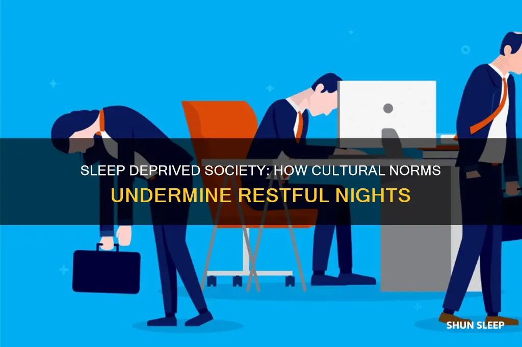 how our culture does not support getting enough sleep