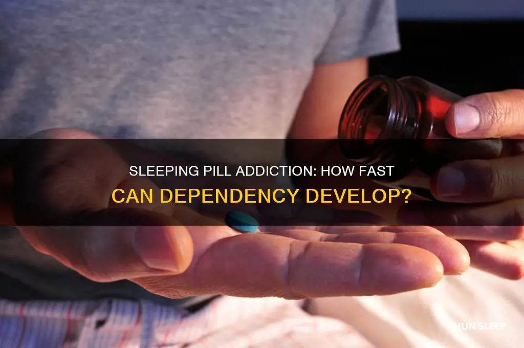 how quickly can you get addicted to sleeping pills