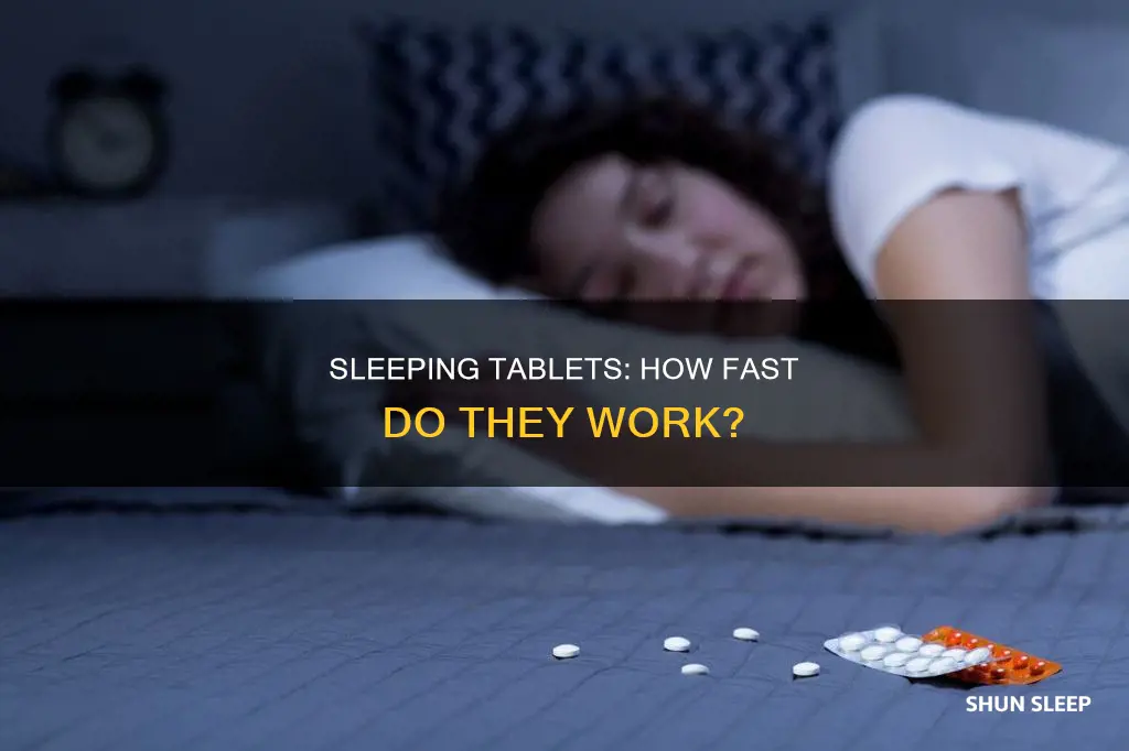 how quickly do sleeping tablets work