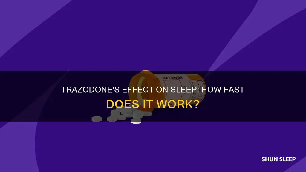how quickly does trazodone work for sleep