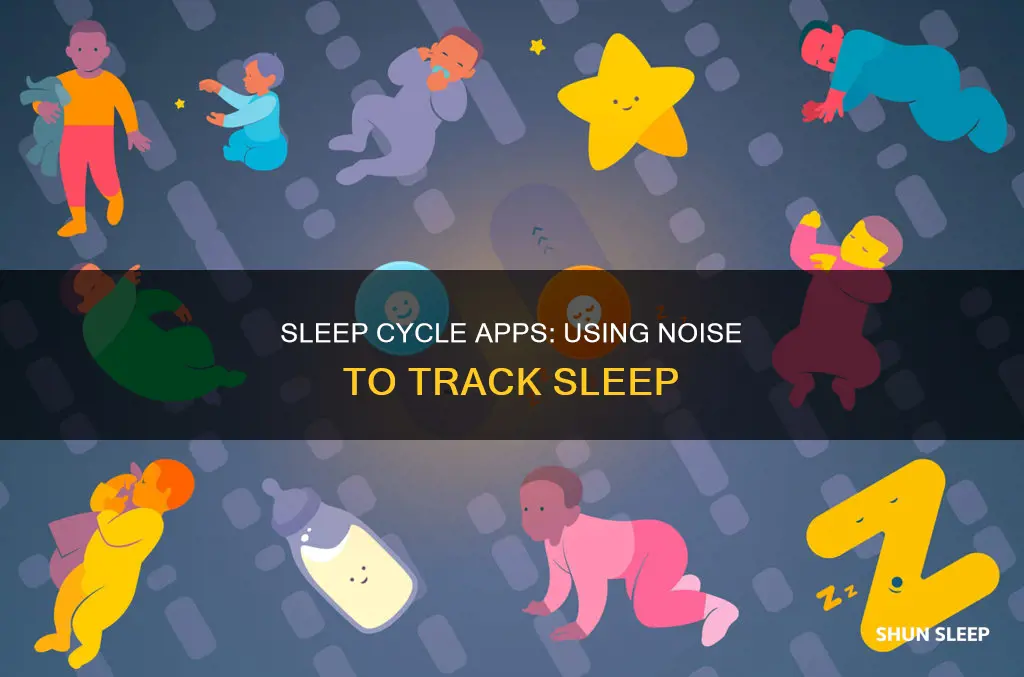 how sleep cycle app work with noise