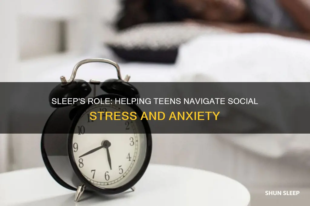 how sleep helps teens deal with social stress