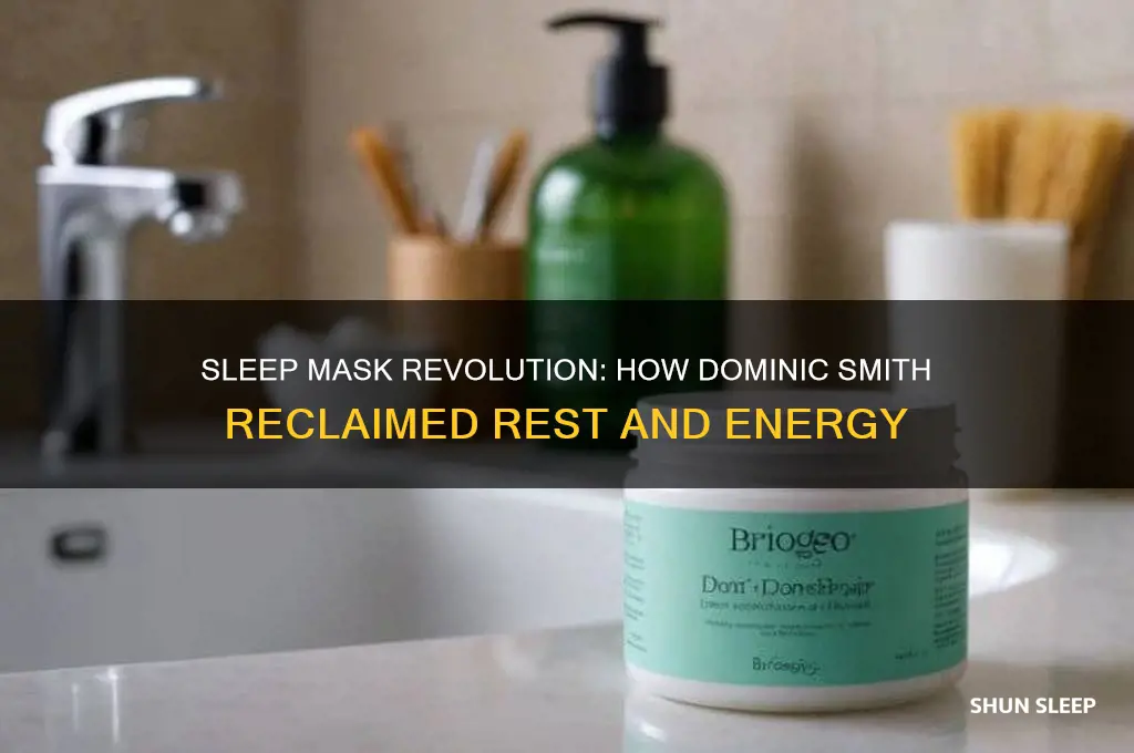 how sleep mask has helped reawaken dominic smith