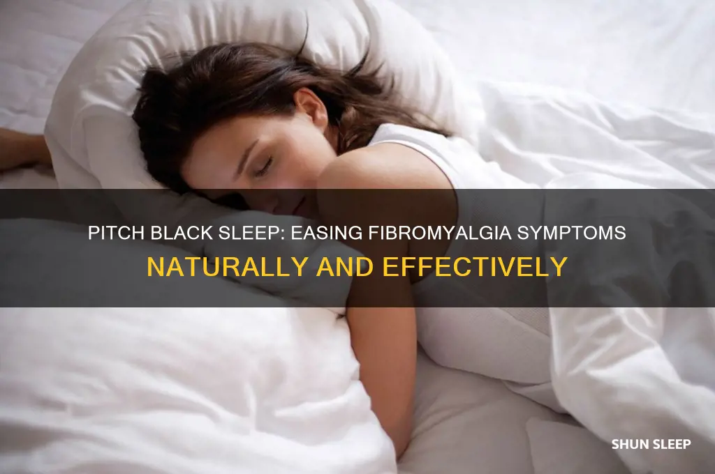 how sleeping in pitch black helps fibro