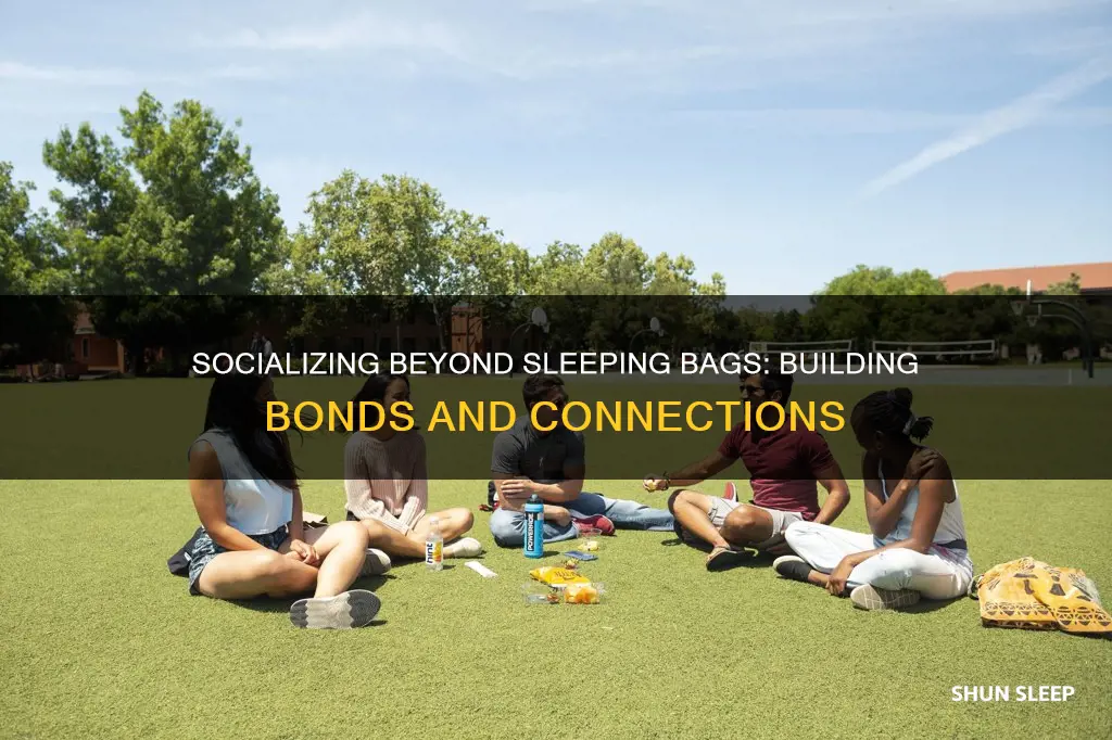 how socializing outside sleeping bags
