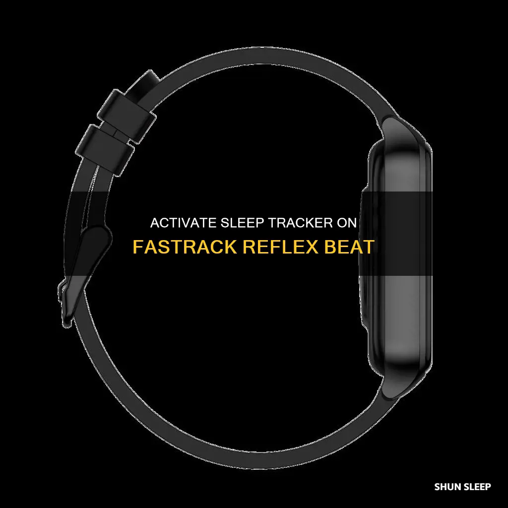 how to activate sleep tracker in fastrack reflex beat