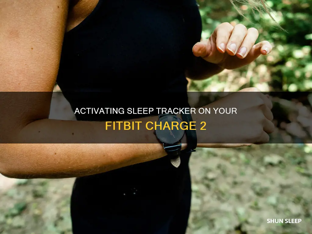 how to activate sleep tracker on fitbit charge 2
