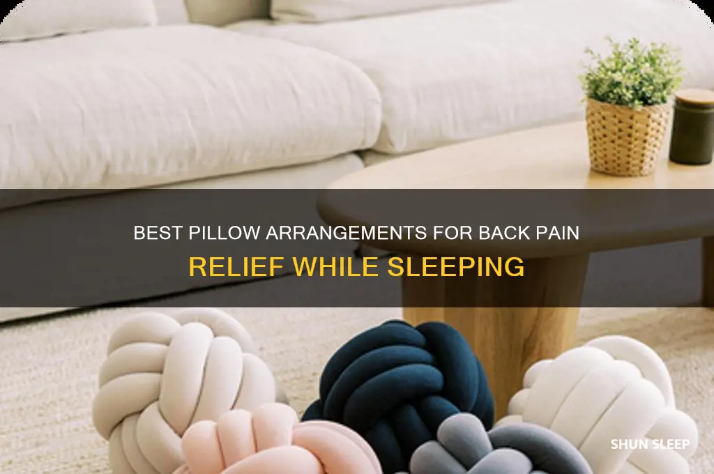 how to arrange pillows to help back pain sleeping